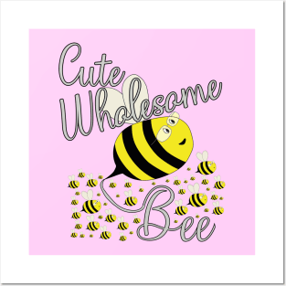 Cute Wholesome Bee Posters and Art